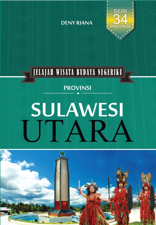 Jelajah Wisata Budaya Negeriku Provinsi Sulawesi Utara